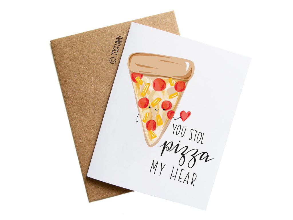 STOLE PIZZA MY HEART - Card